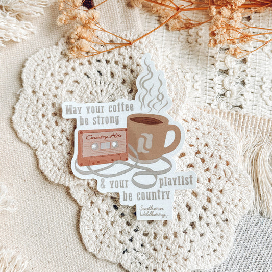 May Your Coffee Be Strong And Your Playlist Be Country Sticker