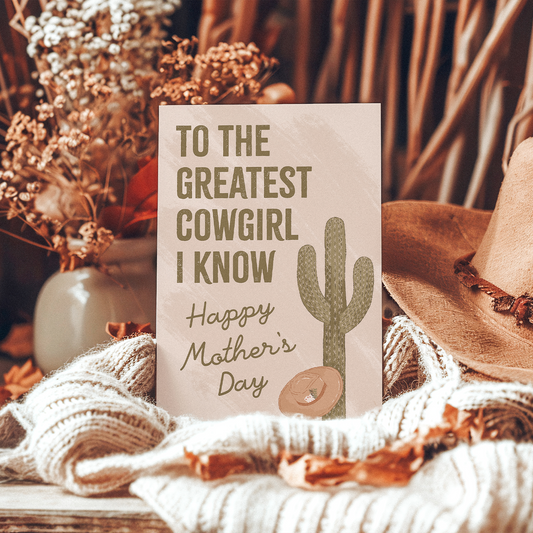 To The Greatest Cowgirl I Know Greetings Card