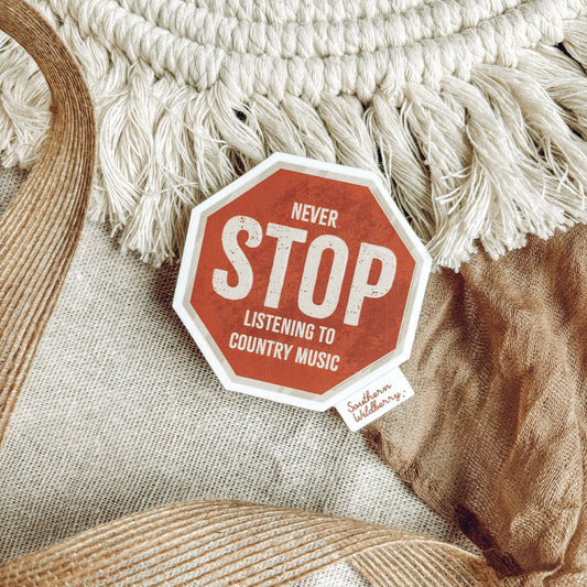 Never Stop Listening To Country Music Sticker