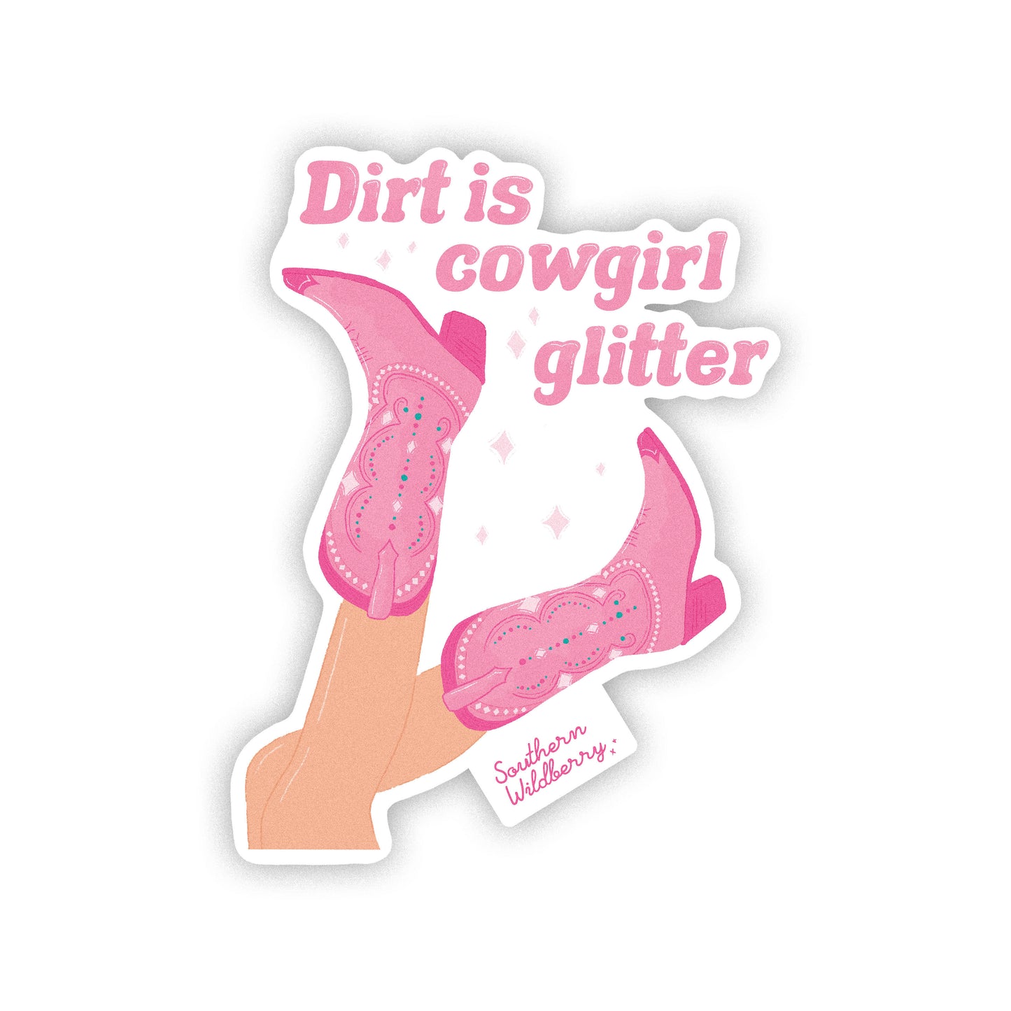 Dirt Is Cowgirl Glitter Sticker