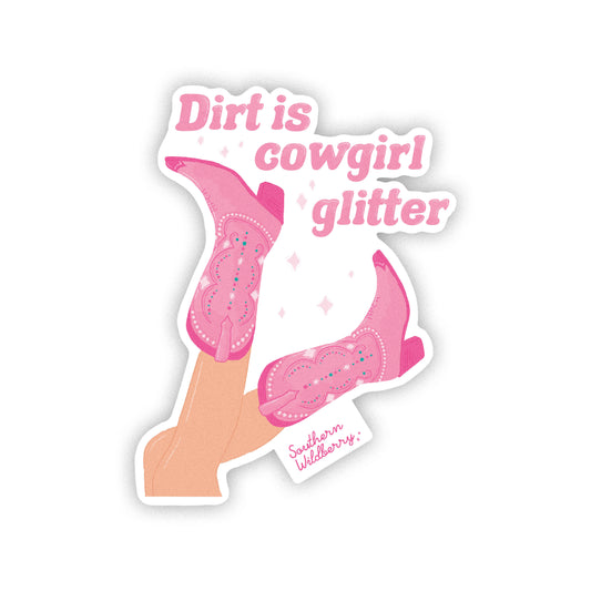 Dirt Is Cowgirl Glitter Sticker