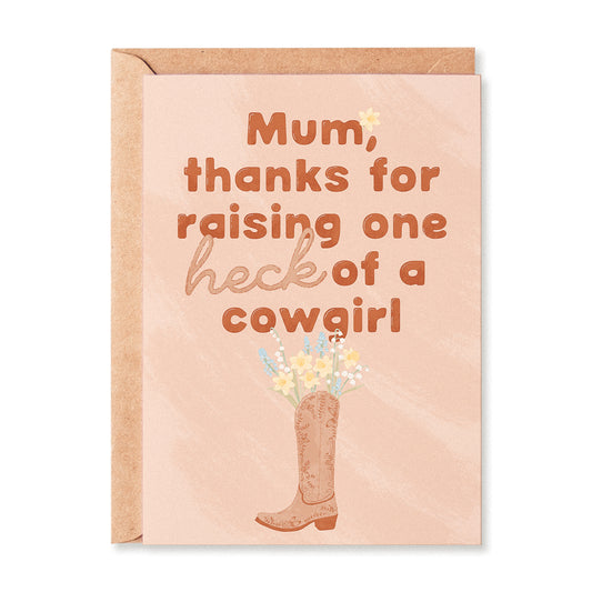 Mum, Thanks For Raising One Heck Of A Cowgirl Greetings Card