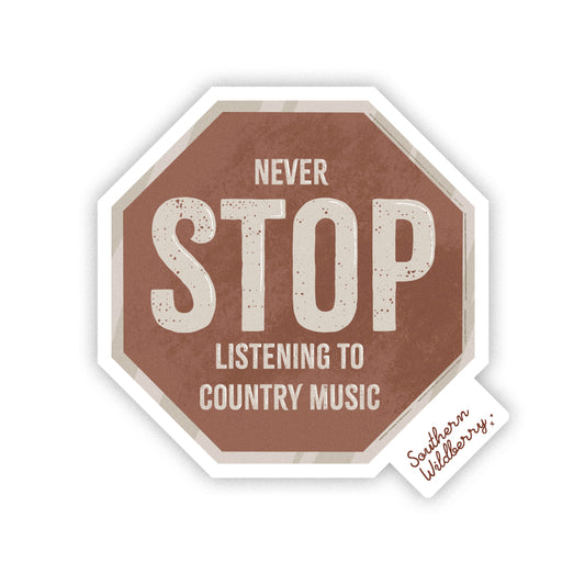 Never Stop Listening To Country Music Sticker