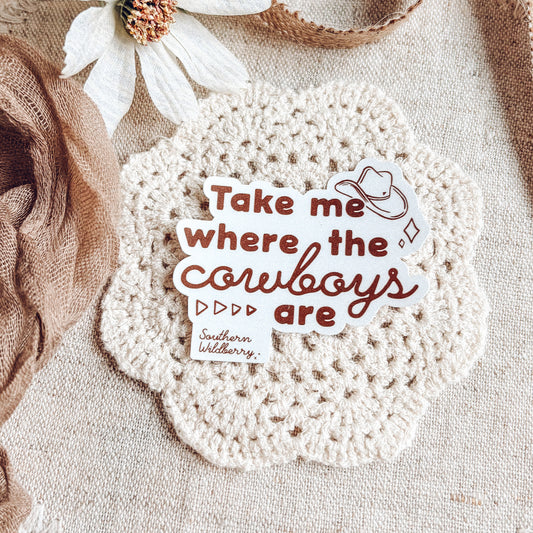 Take Me Where The Cowboys Are Sticker