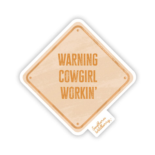 Warning Cowgirl Working' Sticker